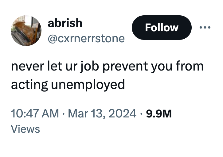 clam - abrish never let ur job prevent you from acting unemployed 9.9M Views