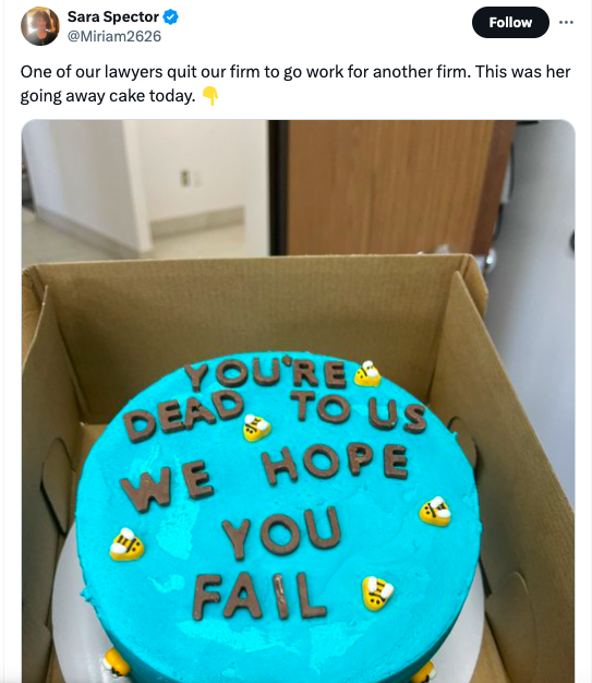 birthday cake - Sara Spector One of our lawyers quit our firm to go work for another firm. This was her going away cake today. You'Re Dead To Us We Hope You Fail