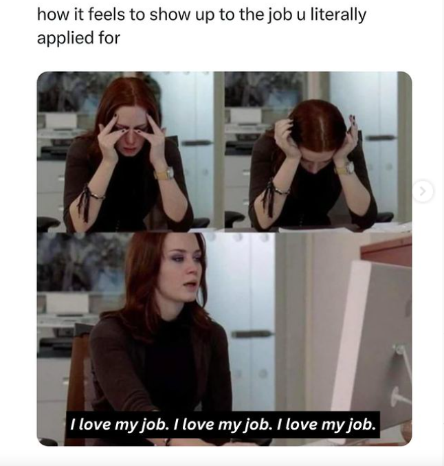 emily blunt devil wears prada meme - how it feels to show up to the job u literally applied for I love my job. I love my job. I love my job.
