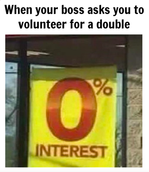 photo caption - When your boss asks you to volunteer for a double O Interest