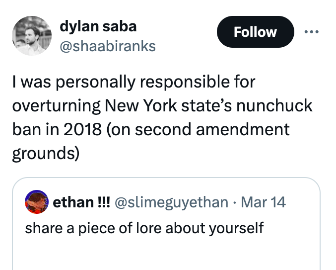 screenshot - dylan saba I was personally responsible for overturning New York state's nunchuck ban in 2018 on second amendment grounds ethan !!! Mar 14 a piece of lore about yourself