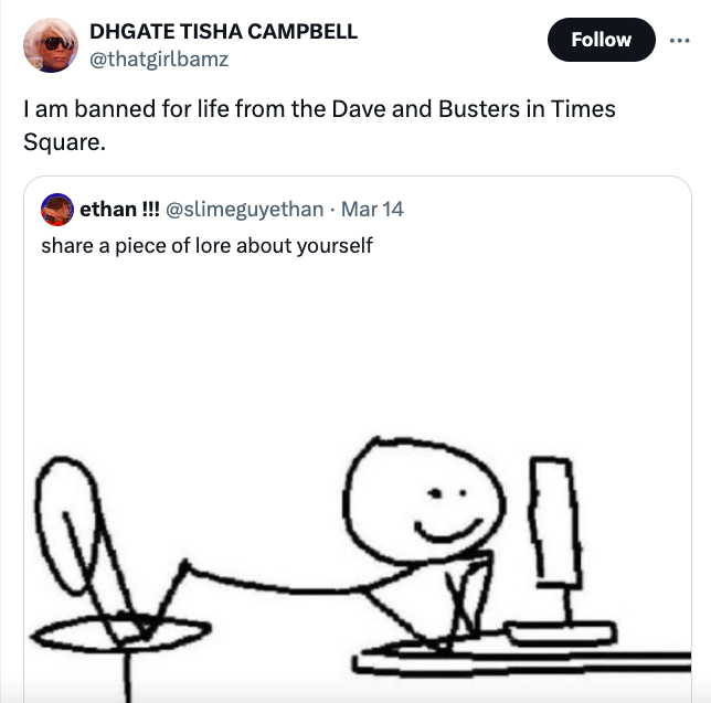 cartoon - Dhgate Tisha Campbell I am banned for life from the Dave and Busters in Times Square. ethan !!! Mar 14 a piece of lore about yourself