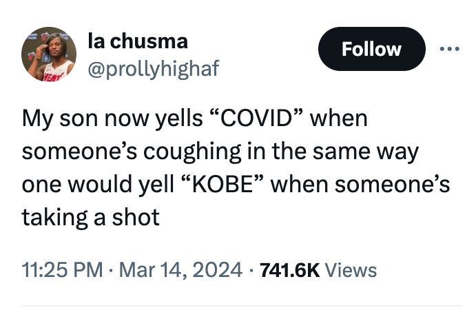 angle - la chusma My son now yells "Covid when someone's coughing in the same way one would yell "Kobe" when someone's taking a shot Views