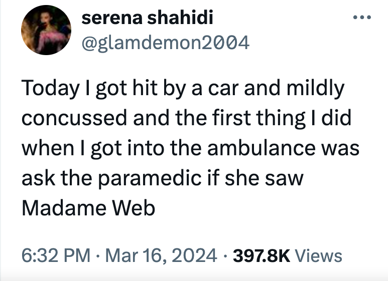 angle - serena shahidi Today I got hit by a car and mildly concussed and the first thing I did when I got into the ambulance was ask the paramedic if she saw Madame Web Views