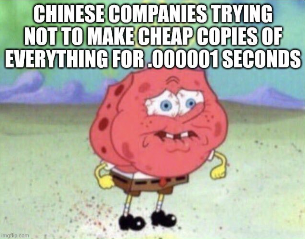 cartoon - Chinese Companies Trying Not To Make Cheap Copies Of Everything For.000001 Seconds imgflip.com