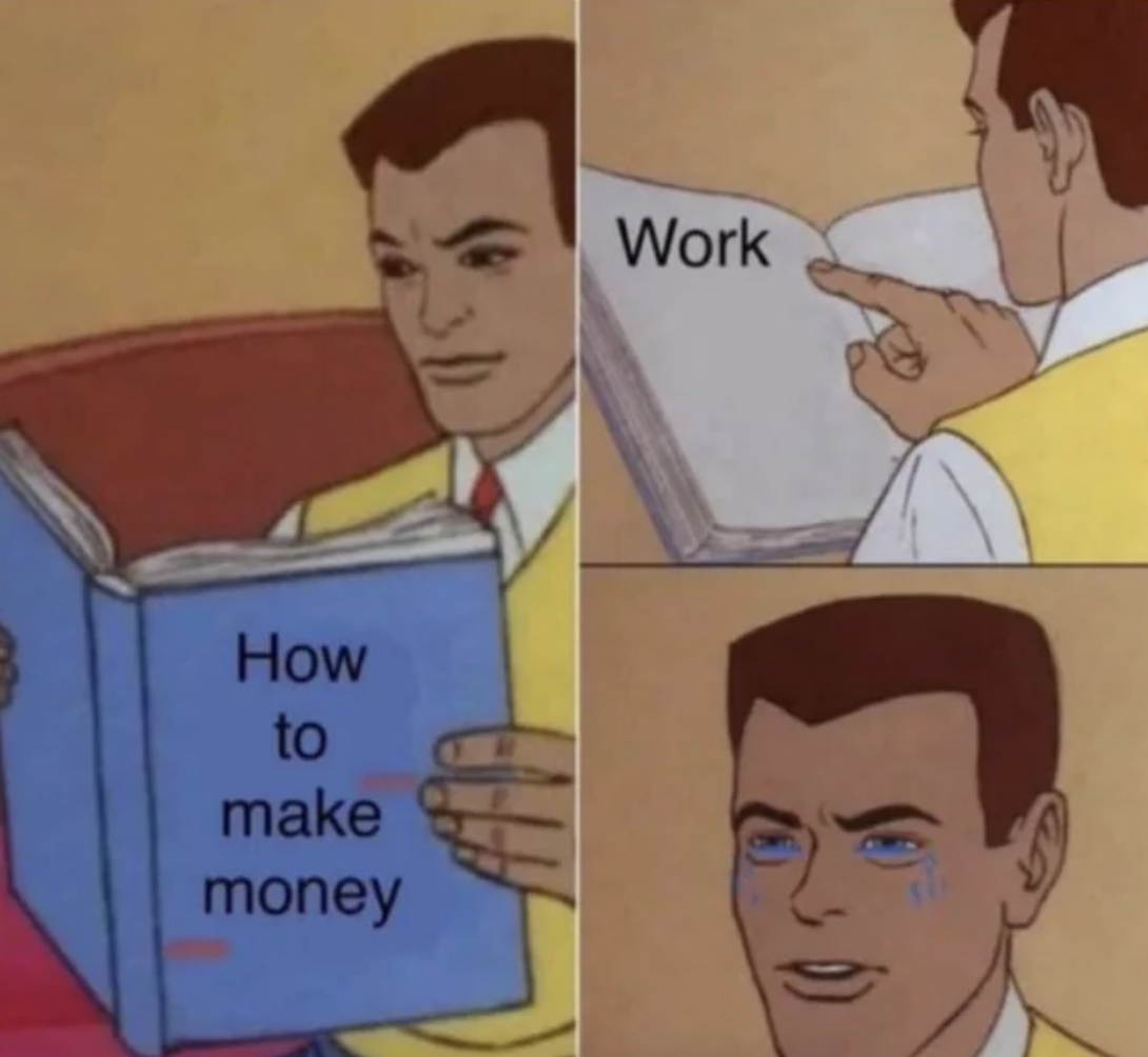 talk meme - How to make money Work