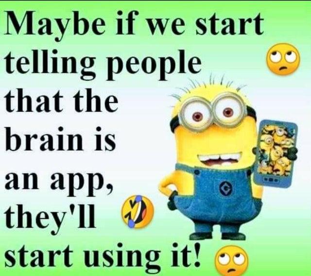minion valentine card meme - Maybe if we start telling people that the brain is an app, they'll start using it!