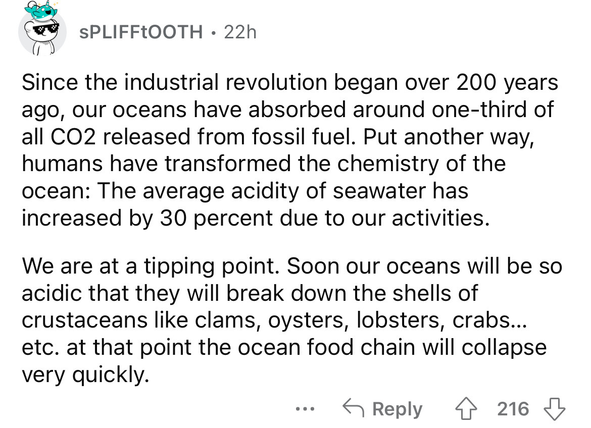 number - Splifftooth 22h Since the industrial revolution began over 200 years ago, our oceans have absorbed around onethird of all CO2 released from fossil fuel. Put another way, humans have transformed the chemistry of the ocean The average acidity of se