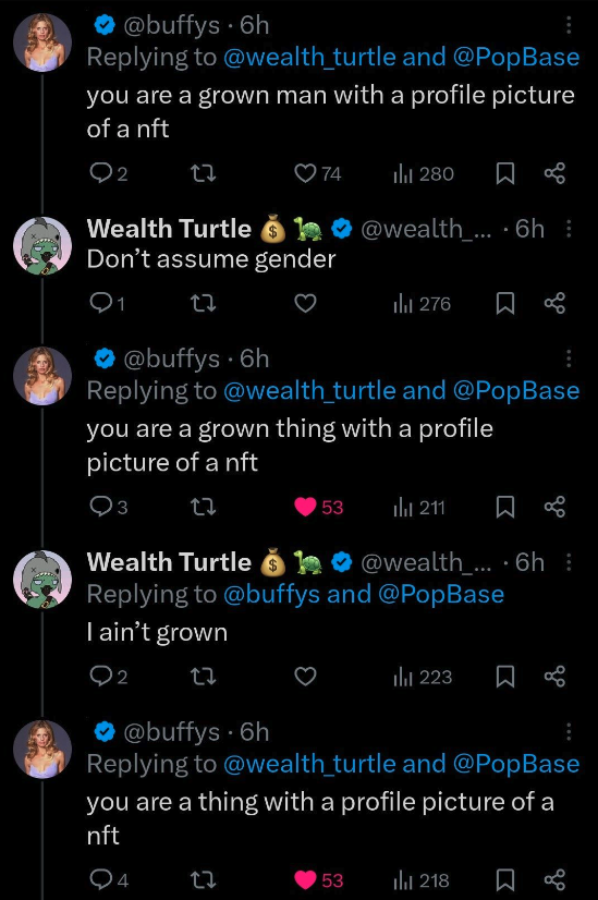 screenshot - . 6h and you are a grown man with a profile picture of a nft 2 27 74 ilil 280 ....6h 276 Wealth Turtle Don't assume gender 27 . 6h and you are a grown thing with a profile picture of a nft 53 211 % Wealth Turtle ... 6h and I ain't grown 2 27 