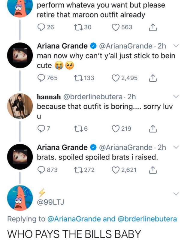 screenshot - perform whateva you want but please retire that maroon outfit already 26 1730 Ariana Grande 563 2h man now why can't y'all just stick to bein cute 765 133 2,495 hannah . 2h because that outfit is boring.... sorry luv 136 219 Ariana Grande bra