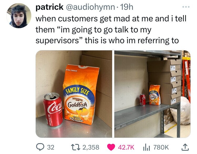 orange soft drink - patrick . 19h when customers get mad at me and i tell them "im going to go talk to my supervisors" this is who im referring to Xtra Cheddar Family Size Col Goldfish Recycle Me Avons Sted Cheddar Goldfis 32 12,358