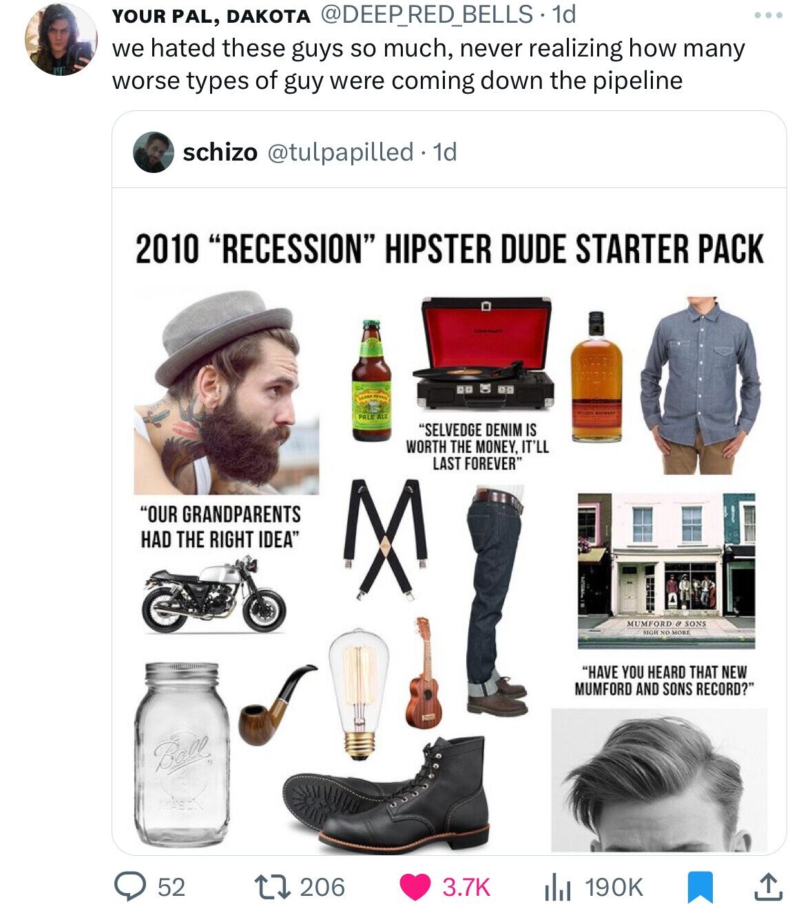 web page - Your Pal, Dakota 1d we hated these guys so much, never realizing how many worse types of guy were coming down the pipeline schizo 1d 2010 "Recession" Hipster Dude Starter Pack Pale Ale D "Our Grandparents Had The Right Idea" "Selvedge Denim Is 
