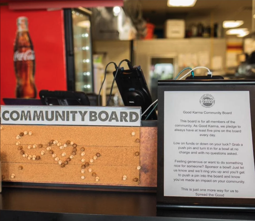 Community Board Good Karma Community Board This board is for all members of the community As Good Karma, we pledge to always have at least five pins on the boant every day Low on funds or down on your luck? Grab a push pin and tum it in for a bowl at no…