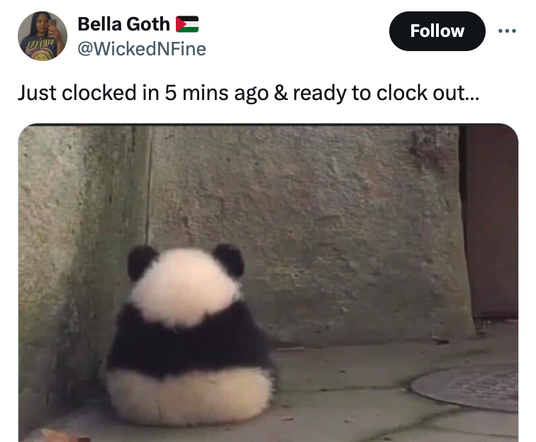 panda - Bella Goth Just clocked in 5 mins ago & ready to clock out...