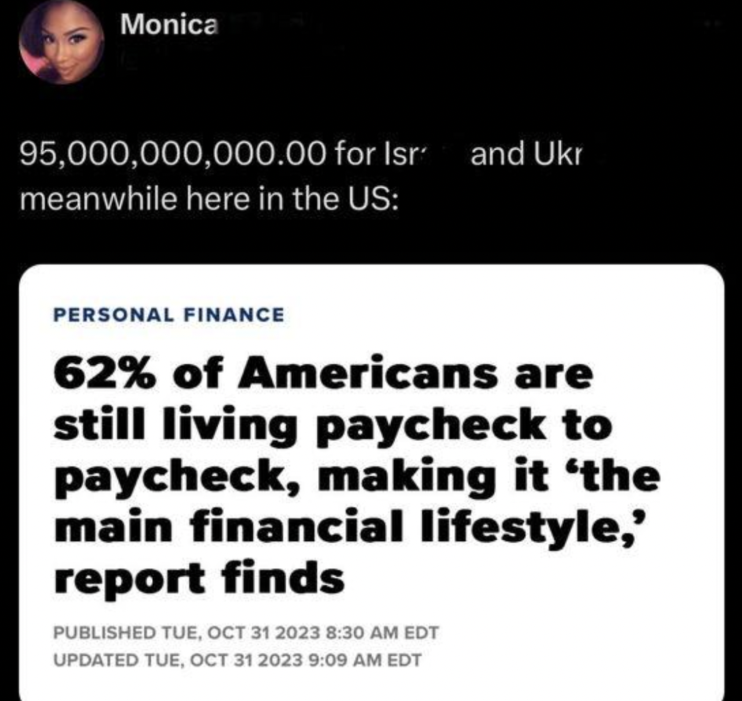 screenshot - Monica 95,000,000,000.00 for Isr and Ukr meanwhile here in the Us Personal Finance 62% of Americans are still living paycheck to paycheck, making it 'the main financial lifestyle,' report finds Published Tue, Edt Updated Tue, Edt