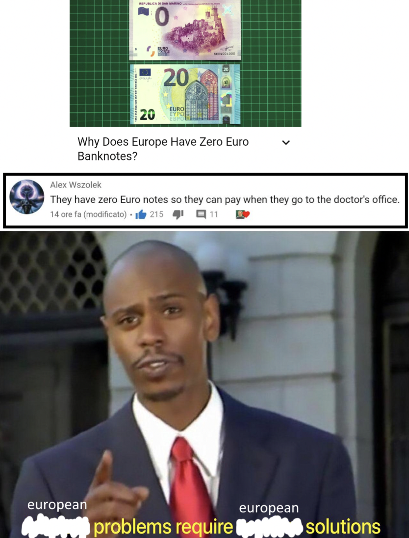 0 euro banknote meme - 20 0 20 Why Does Europe Have Zero Euro Banknotes? Alex Wszolek They have zero Euro notes so they can pay when they go to the doctor's office. 14 ore fa modificato 215 11 european european problems require solutions