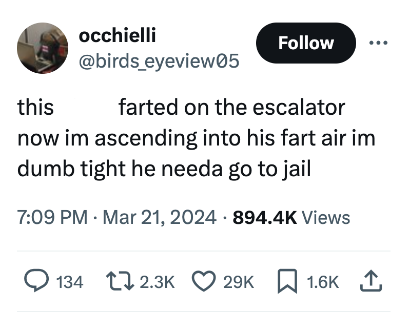 angle - occhielli this farted on the escalator now im ascending into his fart air im dumb tight he needa go to jail Views 134 29K