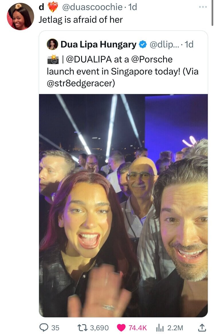 selfie - d . 1d Jetlag is afraid of her Dua Lipa Hungary .... 1d | at a launch event in Singapore today! Via 35 13,690 | 2.2M
