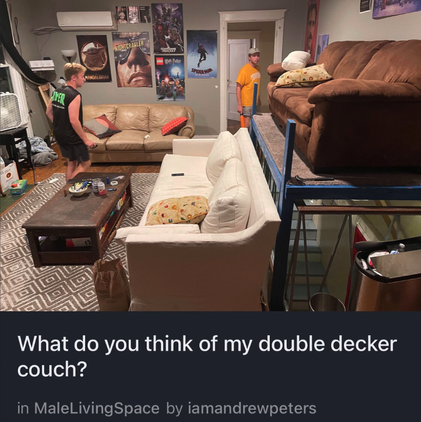 worst male living space - What do you think of my double decker couch? in MaleLivingSpace by iamandrewpeters