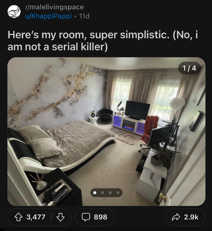 malelivingspace meme - rmalelivingspace uKhappiPappi 11d Here's my room, super simplistic. No, i am not a serial killer 14 3,477 898