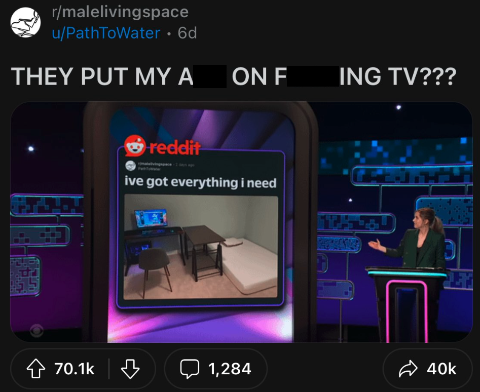 gadget - rmalelivingspace uPathToWater 6d They Put My A On F Ing Tv??? reddit ive got everything i need 1,