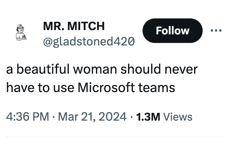 ink - Mr. Mitch a beautiful woman should never have to use Microsoft teams 1.3M Views