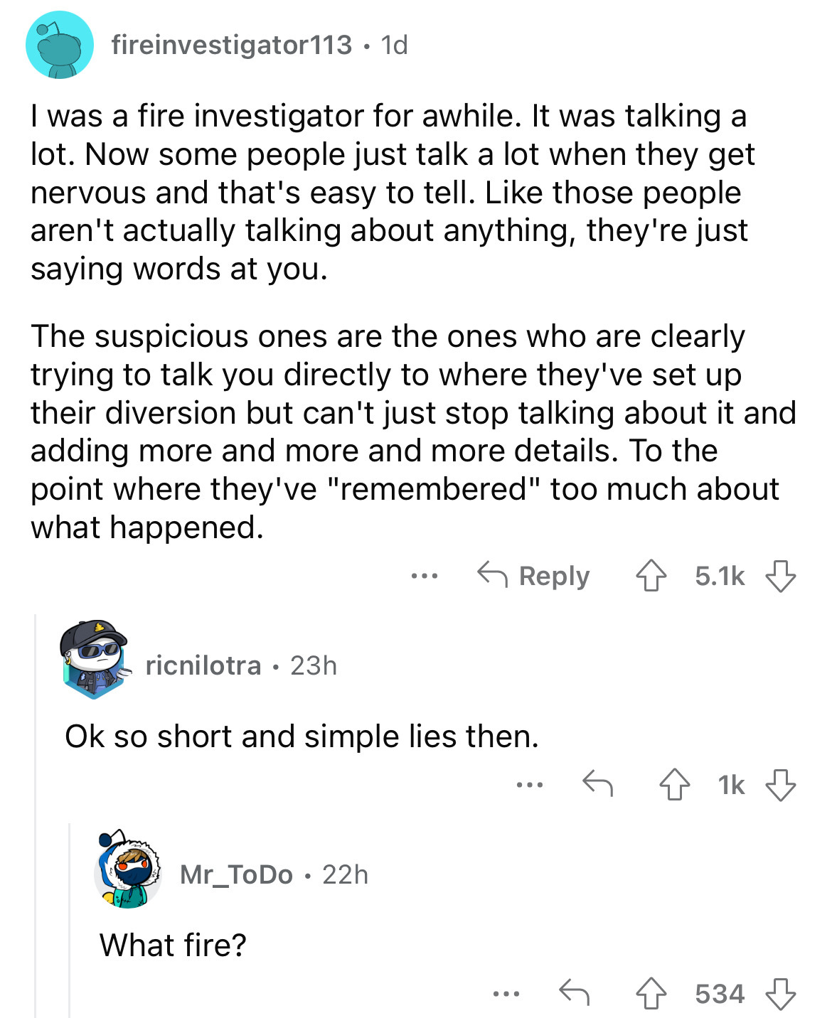 screenshot - fireinvestigator113 1d . I was a fire investigator for awhile. It was talking a lot. Now some people just talk a lot when they get nervous and that's easy to tell. those people aren't actually talking about anything, they're just saying words