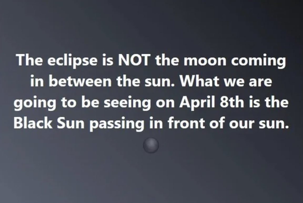 atmosphere - The eclipse is Not the moon coming in between the sun. What we are going to be seeing on April 8th is the Black Sun passing in front of our sun.