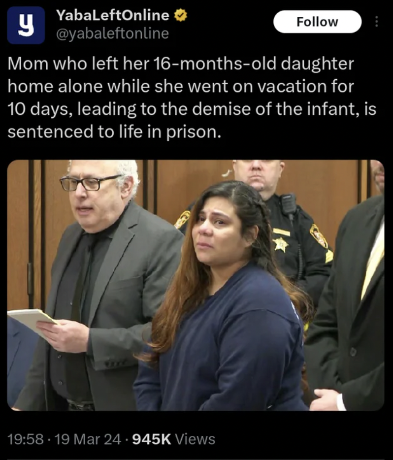 conversation - y YabaLeftOnline Mom who left her 16monthsold daughter home alone while she went on vacation for 10 days, leading to the demise of the infant, is sentenced to life in prison. 19 Mar Views