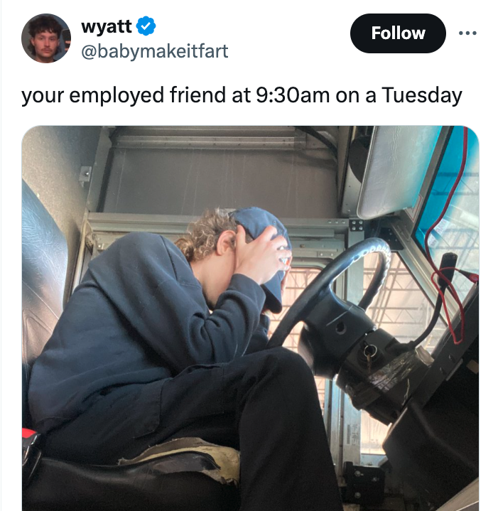 car - wyatt your employed friend at am on a Tuesday