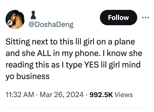 screenshot - Sitting next to this lil girl on a plane and she All in my phone. I know she reading this as I type Yes lil girl mind yo business Views