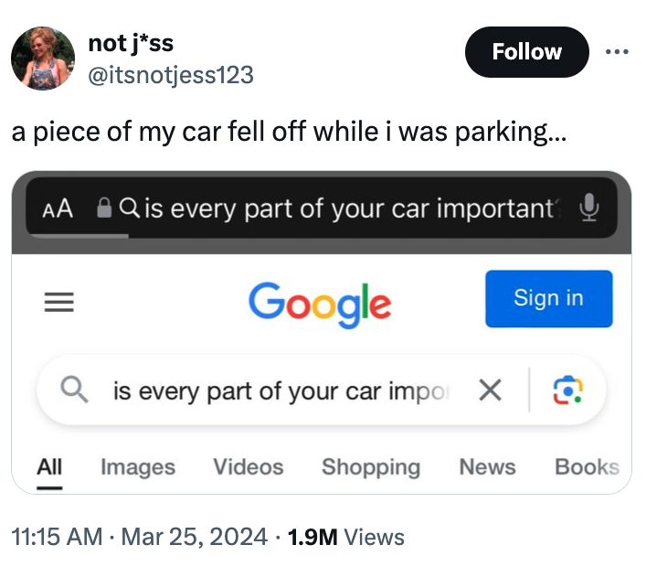 screenshot - not jss a piece of my car fell off while i was parking... Aa Q is every part of your car important Google Q is every part of your car impor Sign in All Images Videos Shopping News Books 1.9M Views