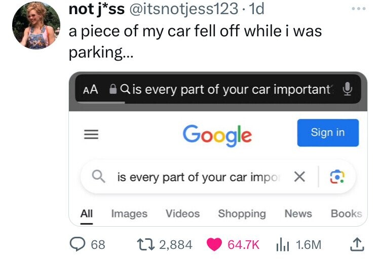 screenshot - not jss .1d a piece of my car fell off while i was parking... Aa Q is every part of your car important Google Qis every part of your car impor X Sign in All Images Videos Shopping News Books 68 12,884 | 1.6M