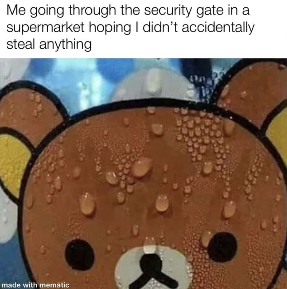 cartoon - Me going through the security gate in a supermarket hoping I didn't accidentally steal anything made with mematic