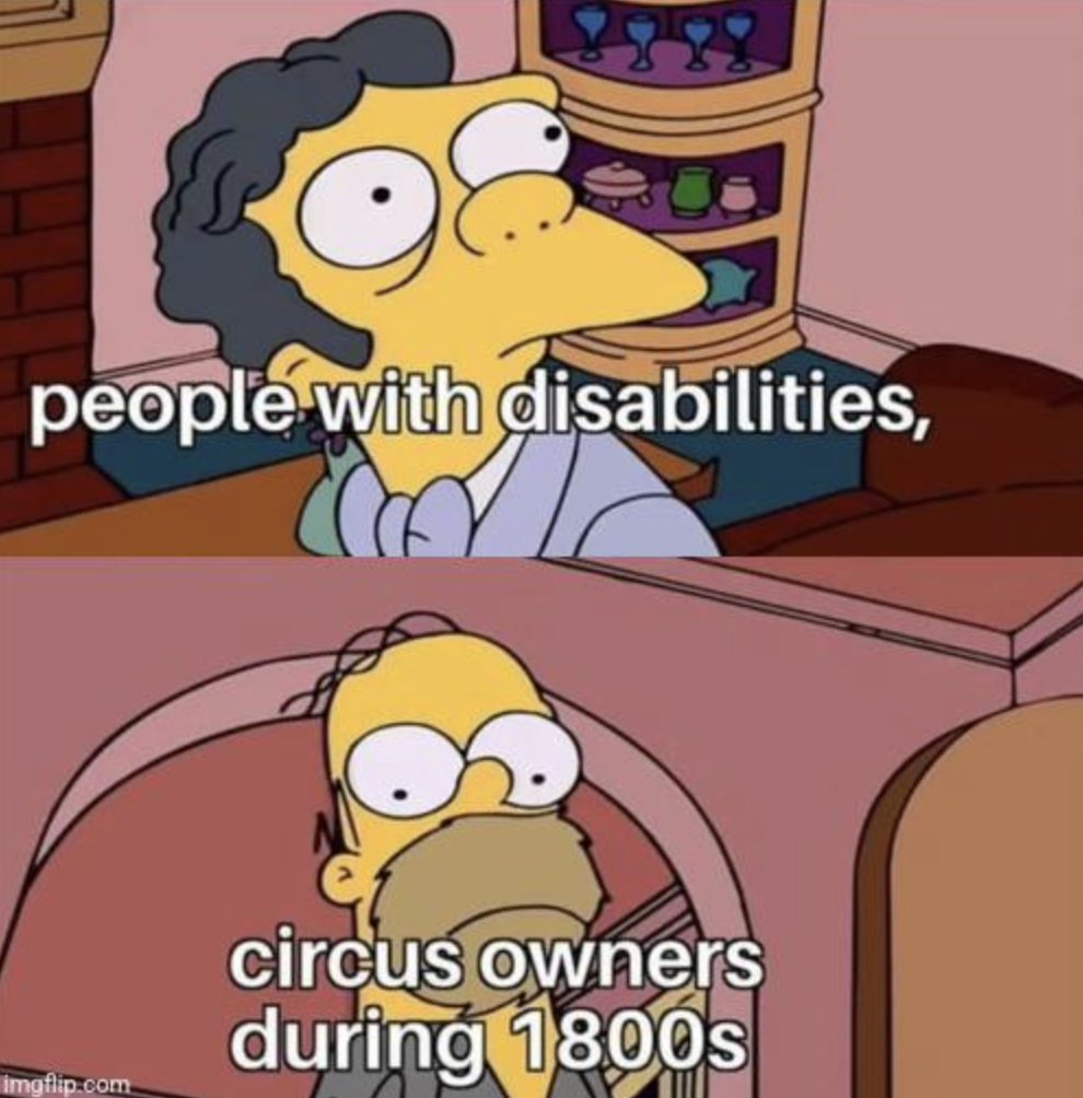 cartoon - people with disabilities, imgflip.com circus owners during 1800s