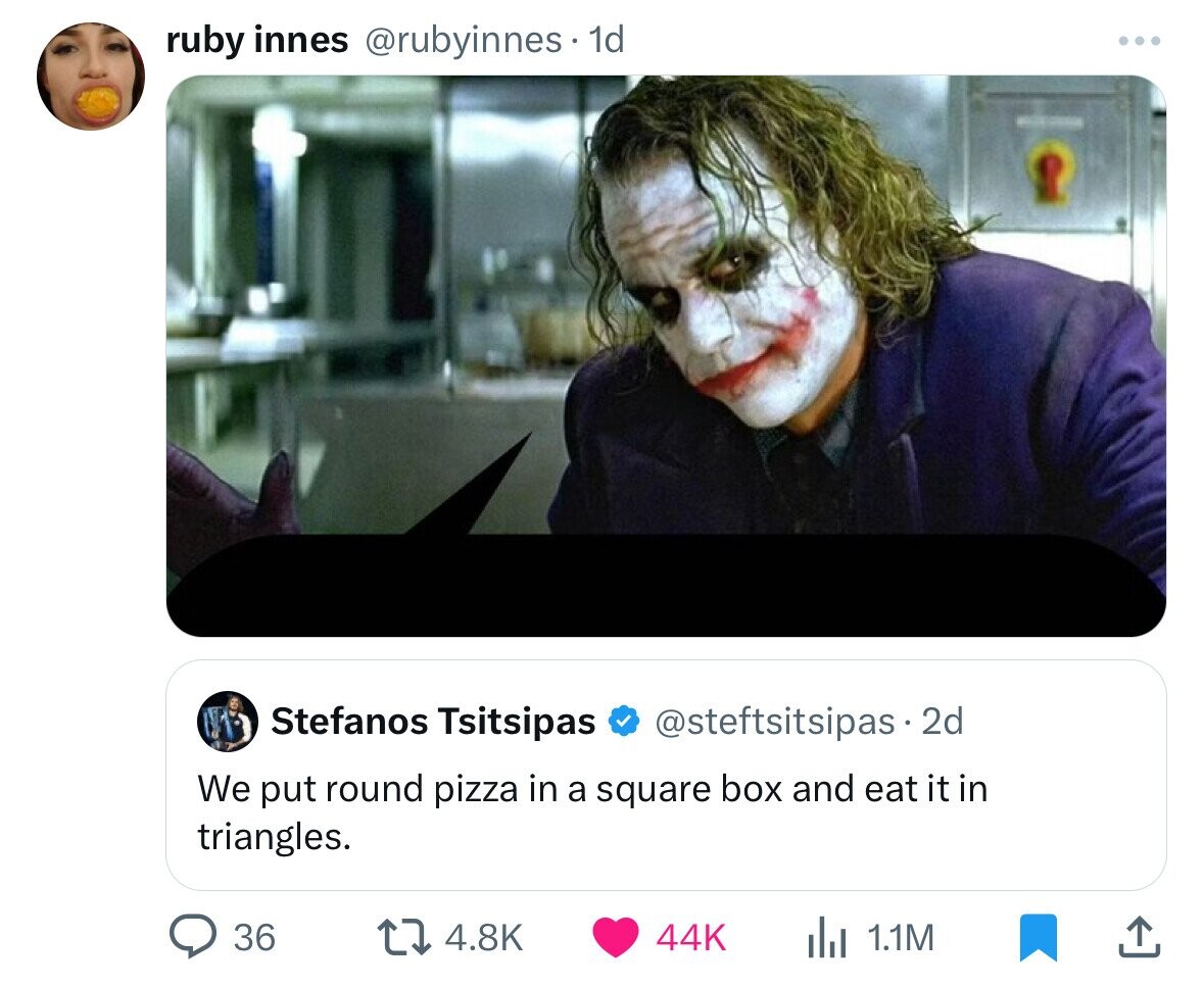 joker and john wick meme - ruby innes . 1d Stefanos Tsitsipas 2d We put round pizza in a square box and eat it in triangles. 36 44K lu 1.1M
