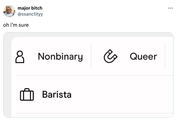 screenshot - major bitch oh i'm sure 8 Nonbinary & Queer Barista