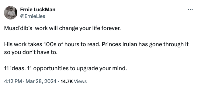 screenshot - Ernie LuckMan Muad'dib's work will change your life forever. His work takes 100s of hours to read. Princes Irulan has gone through it so you don't have to. 11 ideas. 11 opportunities to upgrade your mind. Views