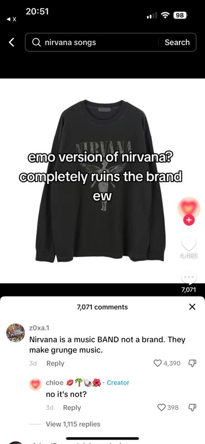 screenshot - X 98 Q nirvana songs Search Nirvana emo version of nirvana? completely ruins the brand ew 4,482 7,071 7,071 zoxa.1 Nirvana is a music Band not a brand. They make grunge music. 3d chloe Creator no it's not? 3d View 1,115 replies 4,390 398