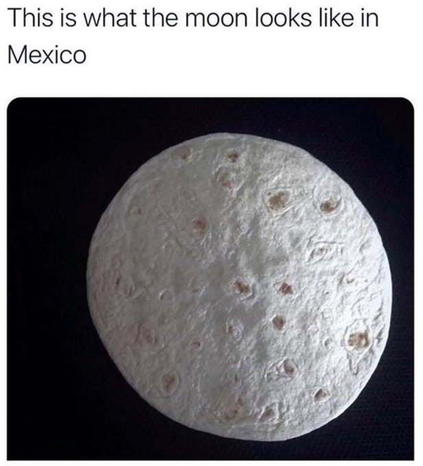 look at the stars look how they shine for you meme - This is what the moon looks in Mexico