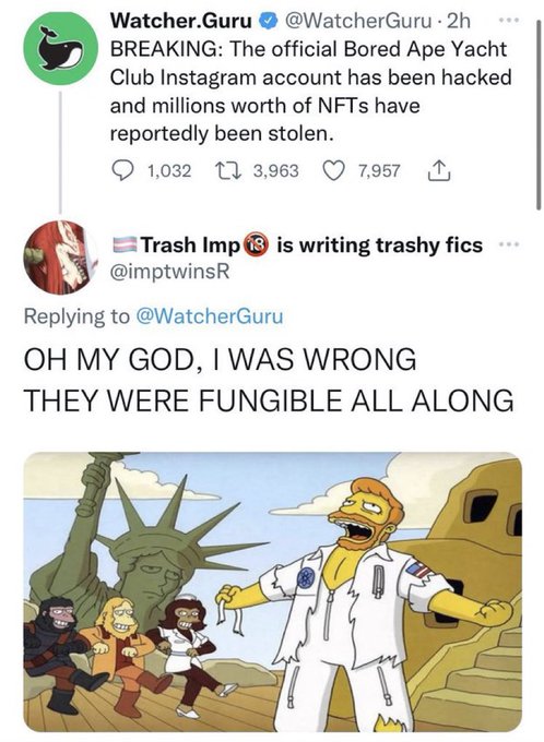 cartoon - Watcher.Guru . 2h Breaking The official Bored Ape Yacht Club Instagram account has been hacked and millions worth of NFTs have reportedly been stolen. 1,032 3,963 7,957 Trash Imp is writing trashy fics Oh My God, I Was Wrong They Were Fungible A