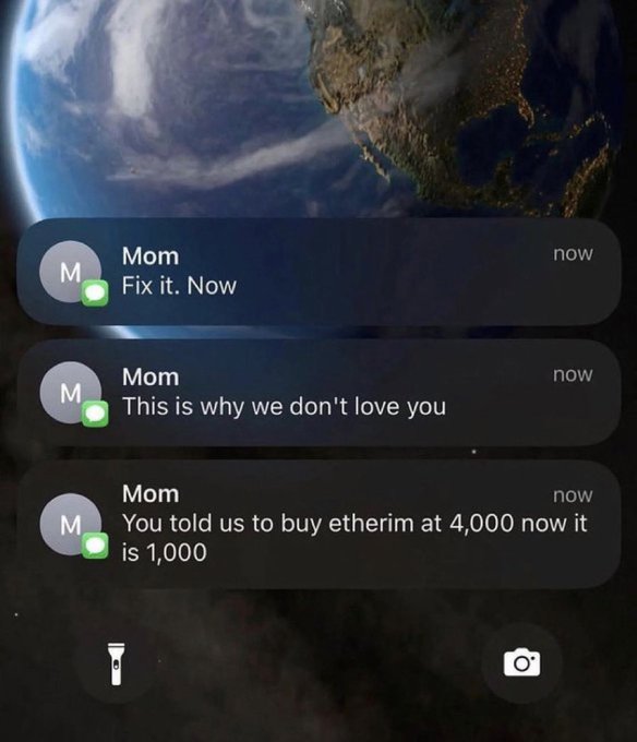 ethereum this is why we don t love you - Mom M Fix it. Now Mom M This is why we don't love you now now Mom now M You told us to buy etherim at 4,000 now it is 1,000