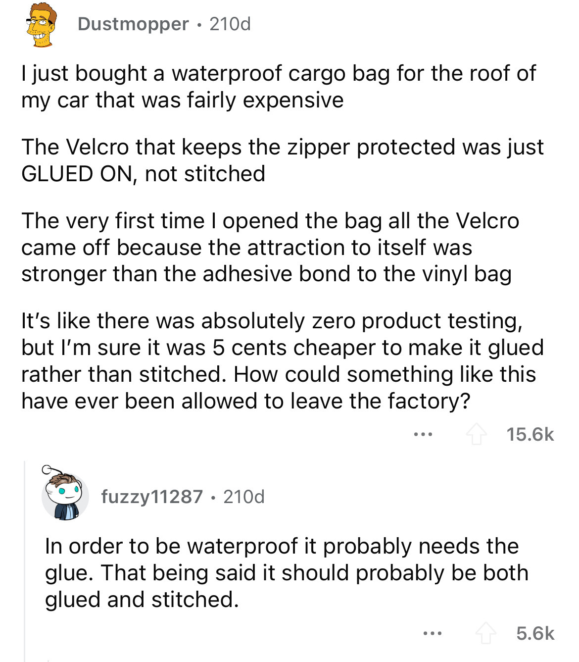 document - Dustmopper 210d I just bought a waterproof cargo bag for the roof of my car that was fairly expensive The Velcro that keeps the zipper protected was just Glued On, not stitched The very first time I opened the bag all the Velcro came off becaus