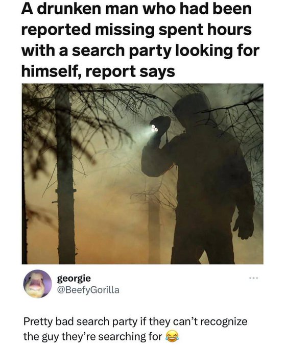 man searching with flashlight - A drunken man who had been reported missing spent hours with a search party looking for himself, report says georgie Pretty bad search party if they can't recognize the guy they're searching for e