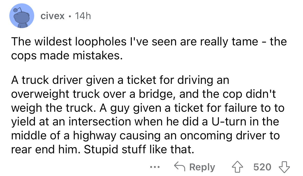 screenshot - civex 14h The wildest loopholes I've seen are really tame the cops made mistakes. A truck driver given a ticket for driving an overweight truck over a bridge, and the cop didn't weigh the truck. A guy given a ticket for failure to to yield at