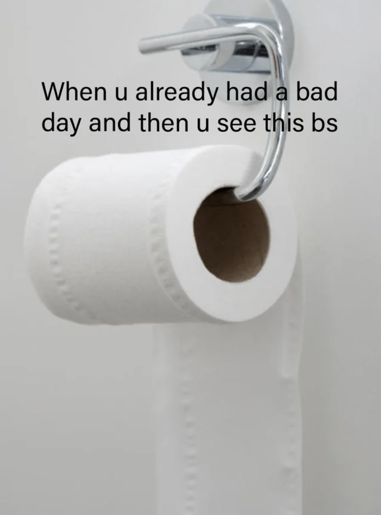 toilet - When u already had a bad day and then u see this bs