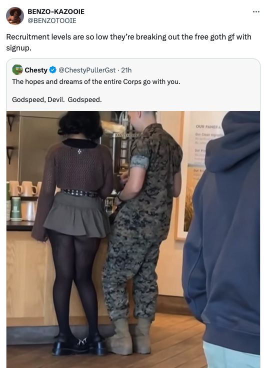 girl - BenzoKazooie Benzotooie Recruitment levels are so low they're breaking out the free goth gf with signup. Chesty ChestyPullerGst 21h The hopes and dreams of the entire Corps go with you. Godspeed, Devil. Godspeed.