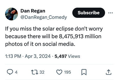 screenshot - Dan Regan Subscribe If you miss the solar eclipse don't worry because there will be 8,475,913 million photos of it on social media. . 5,497 Views Q4 2732 195