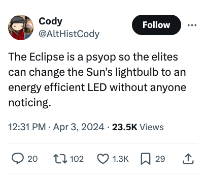 screenshot - Cody The Eclipse is a psyop so the elites can change the Sun's lightbulb to an energy efficient Led without anyone noticing. Views 20 102 29
