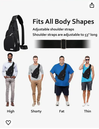 sling bag for fat guy - 1 Fits All Body Shapes Adjustable shoulder straps Shoulder straps are adjustable to 53" long High Shorty Fat Thin